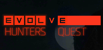  Evolve: Hunters Quest 