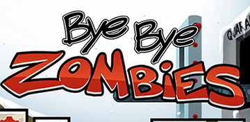 Bye Bye Zombies